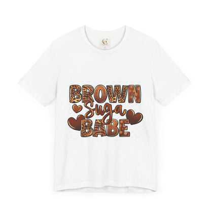 Brown Sugar Babe T-Shirt | Fun and Stylish Tee for Fashion Lovers | Great for Casual Outfits, Summer Events, Gift Ideas, & Celebrations