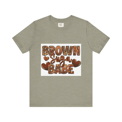 Brown Sugar Babe T-Shirt | Fun and Stylish Tee for Fashion Lovers | Great for Casual Outfits, Summer Events, Gift Ideas, & Celebrations