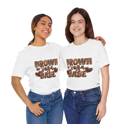 Brown Sugar Babe T-Shirt | Fun and Stylish Tee for Fashion Lovers | Great for Casual Outfits, Summer Events, Gift Ideas, & Celebrations