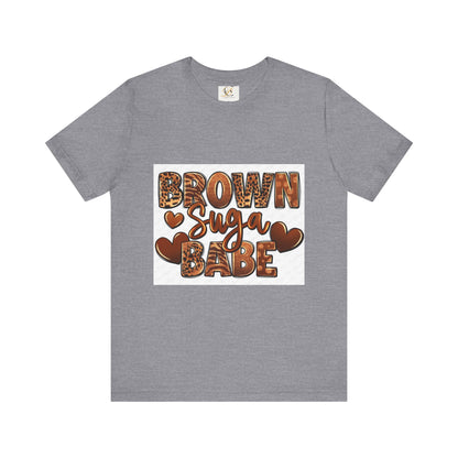 Brown Sugar Babe T-Shirt | Fun and Stylish Tee for Fashion Lovers | Great for Casual Outfits, Summer Events, Gift Ideas, & Celebrations