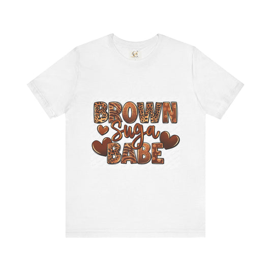 Brown Sugar Babe T-Shirt | Fun and Stylish Tee for Fashion Lovers | Great for Casual Outfits, Summer Events, Gift Ideas, & Celebrations