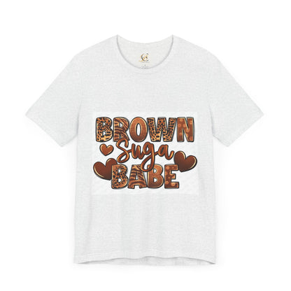 Brown Sugar Babe T-Shirt | Fun and Stylish Tee for Fashion Lovers | Great for Casual Outfits, Summer Events, Gift Ideas, & Celebrations